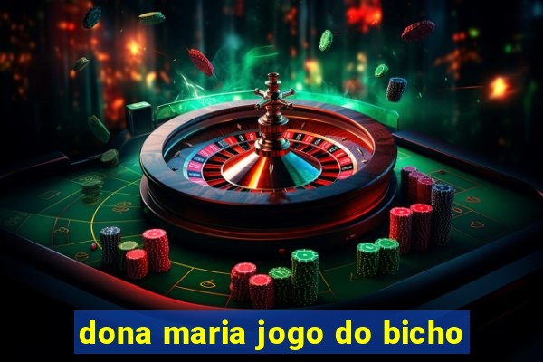 dona maria jogo do bicho