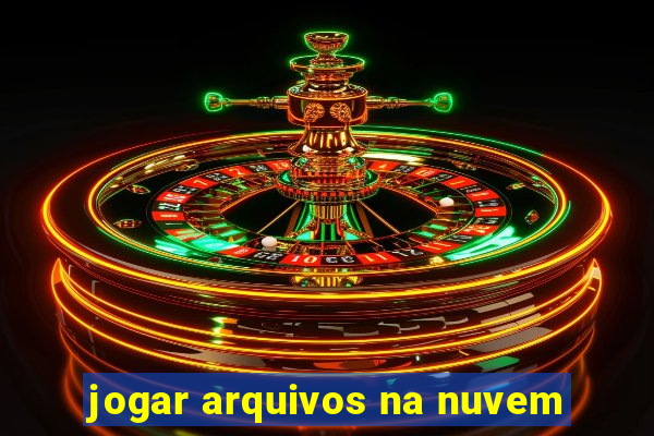 jogar arquivos na nuvem