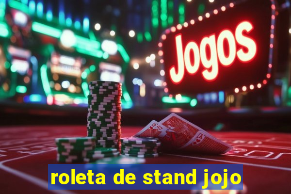 roleta de stand jojo