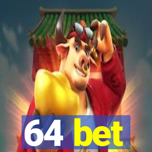 64 bet