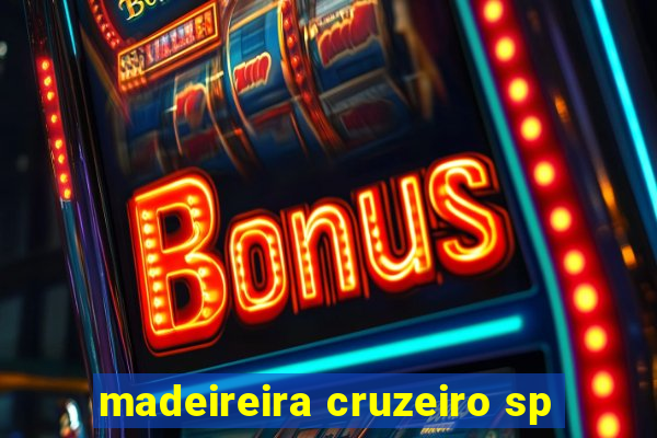 madeireira cruzeiro sp