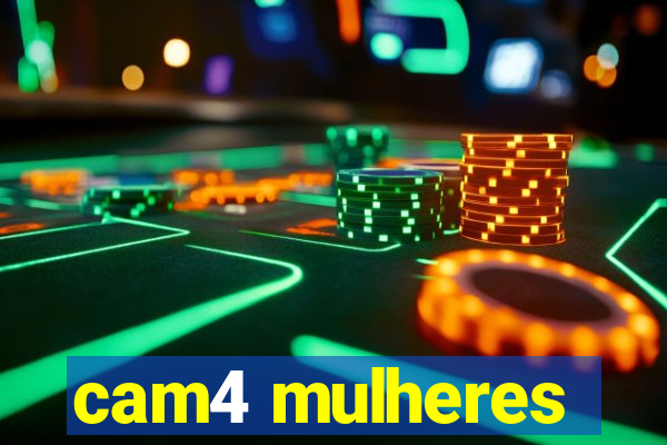 cam4 mulheres