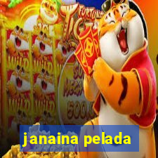 janaina pelada