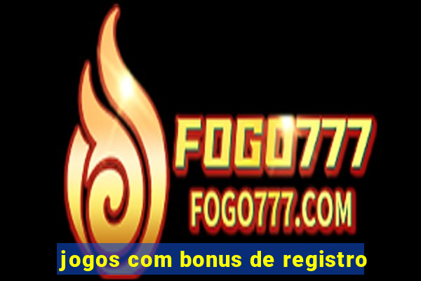 jogos com bonus de registro