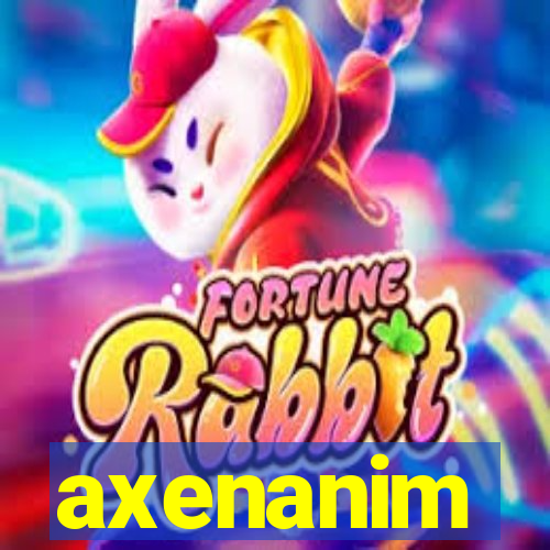 axenanim