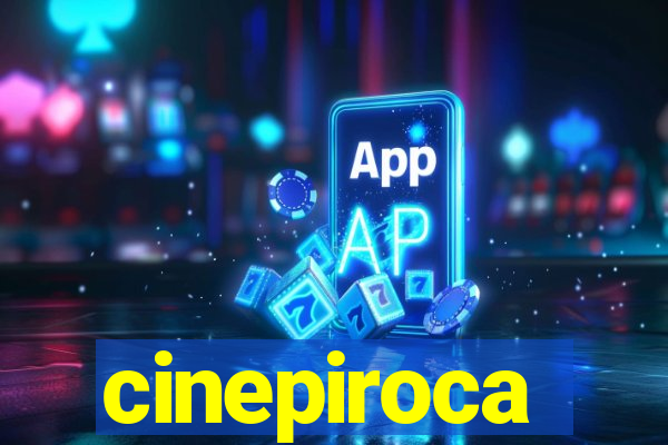 cinepiroca