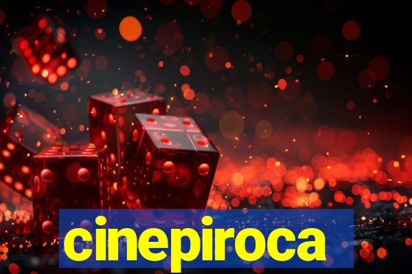 cinepiroca