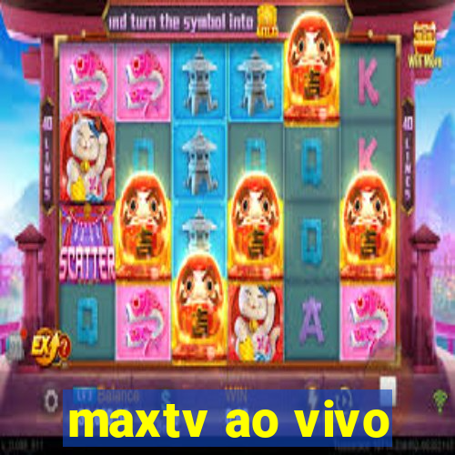 maxtv ao vivo