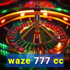 waze 777 cc