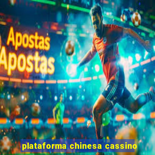 plataforma chinesa cassino