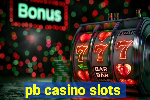 pb casino slots