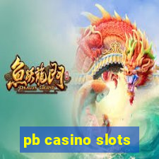 pb casino slots