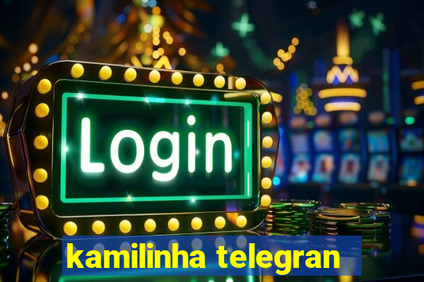 kamilinha telegran