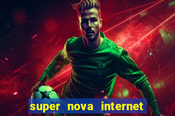 super nova internet 2 via boleto