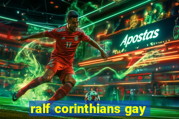 ralf corinthians gay