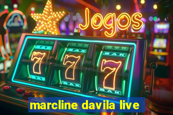 marcline davila live