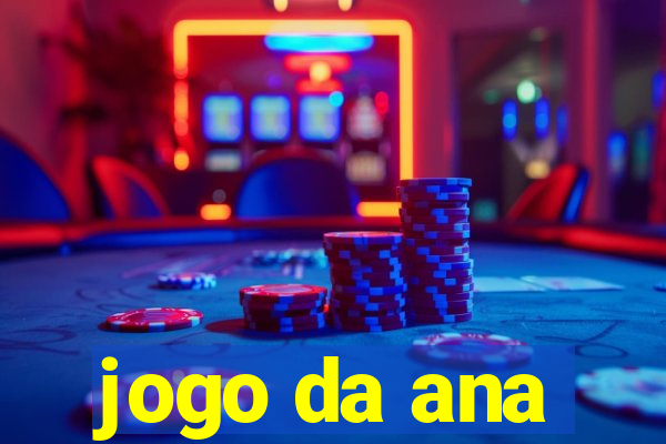 jogo da ana