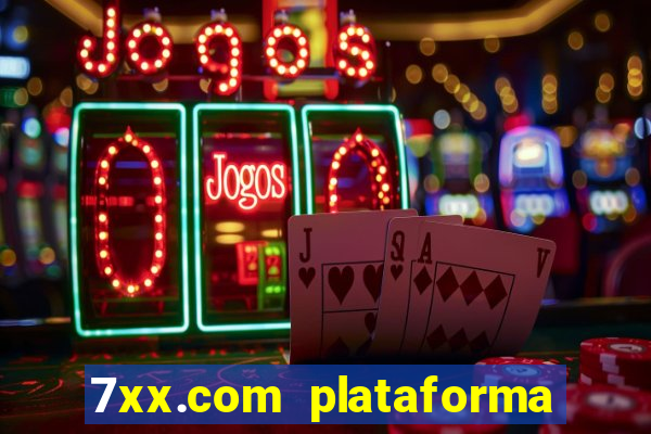 7xx.com plataforma de jogos