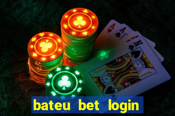 bateu bet login entrar na minha conta