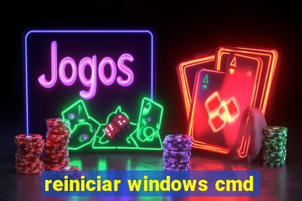 reiniciar windows cmd