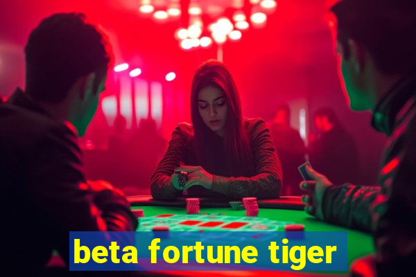 beta fortune tiger