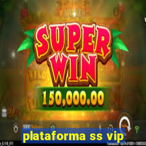 plataforma ss vip