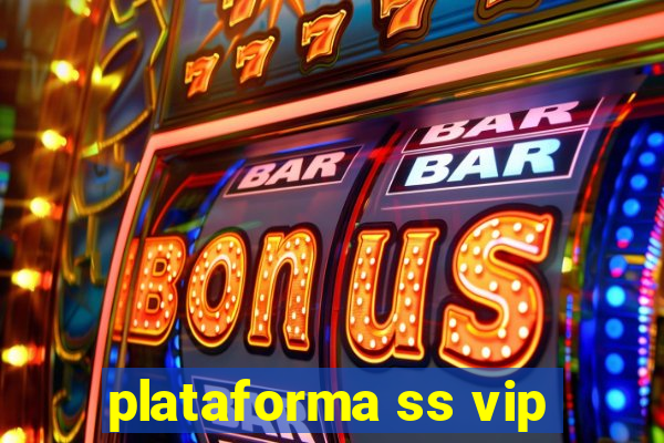 plataforma ss vip