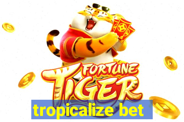 tropicalize bet