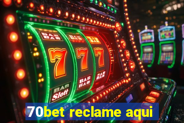 70bet reclame aqui