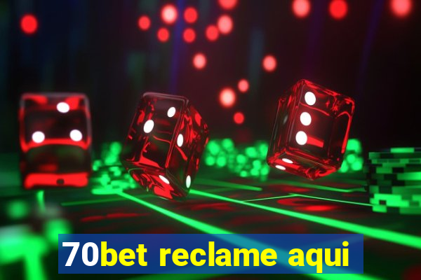 70bet reclame aqui