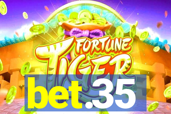 bet.35