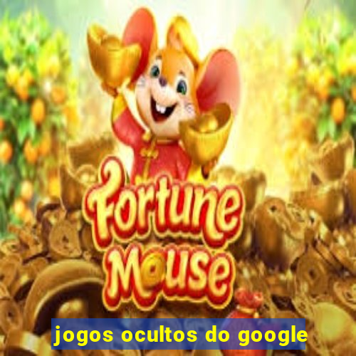 jogos ocultos do google