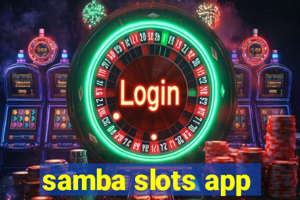 samba slots app