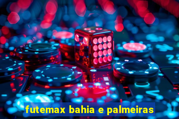 futemax bahia e palmeiras