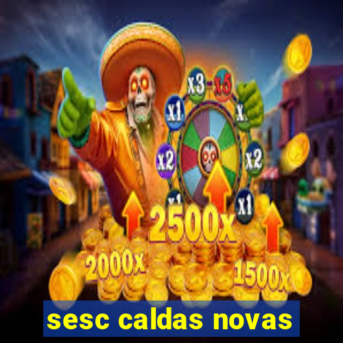 sesc caldas novas