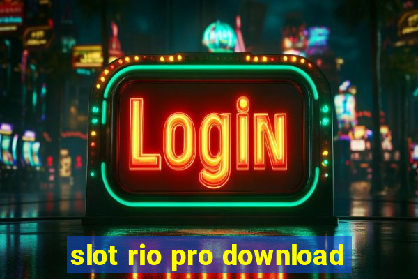 slot rio pro download