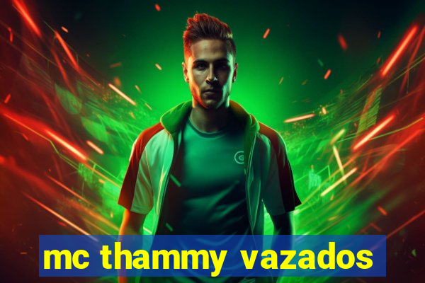 mc thammy vazados