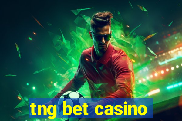 tng bet casino