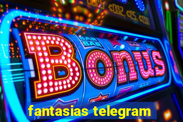 fantasias telegram