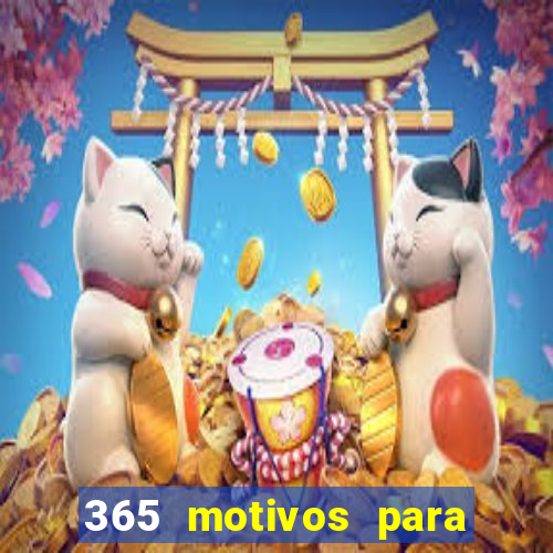 365 motivos para te amar