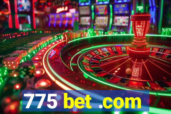 775 bet .com