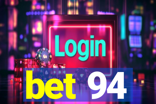 bet 94