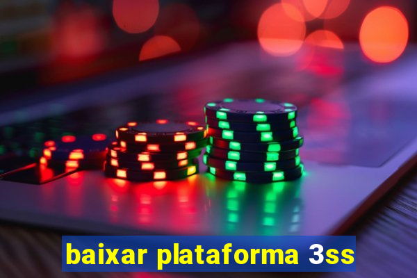 baixar plataforma 3ss