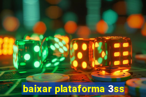 baixar plataforma 3ss