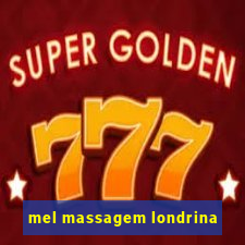 mel massagem londrina