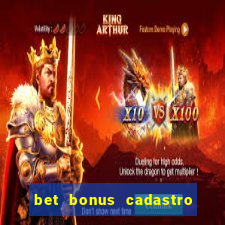 bet bonus cadastro sem deposito