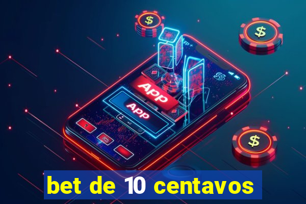 bet de 10 centavos