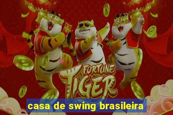 casa de swing brasileira