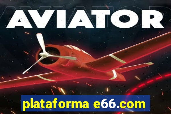 plataforma e66.com