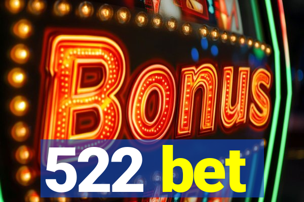 522 bet